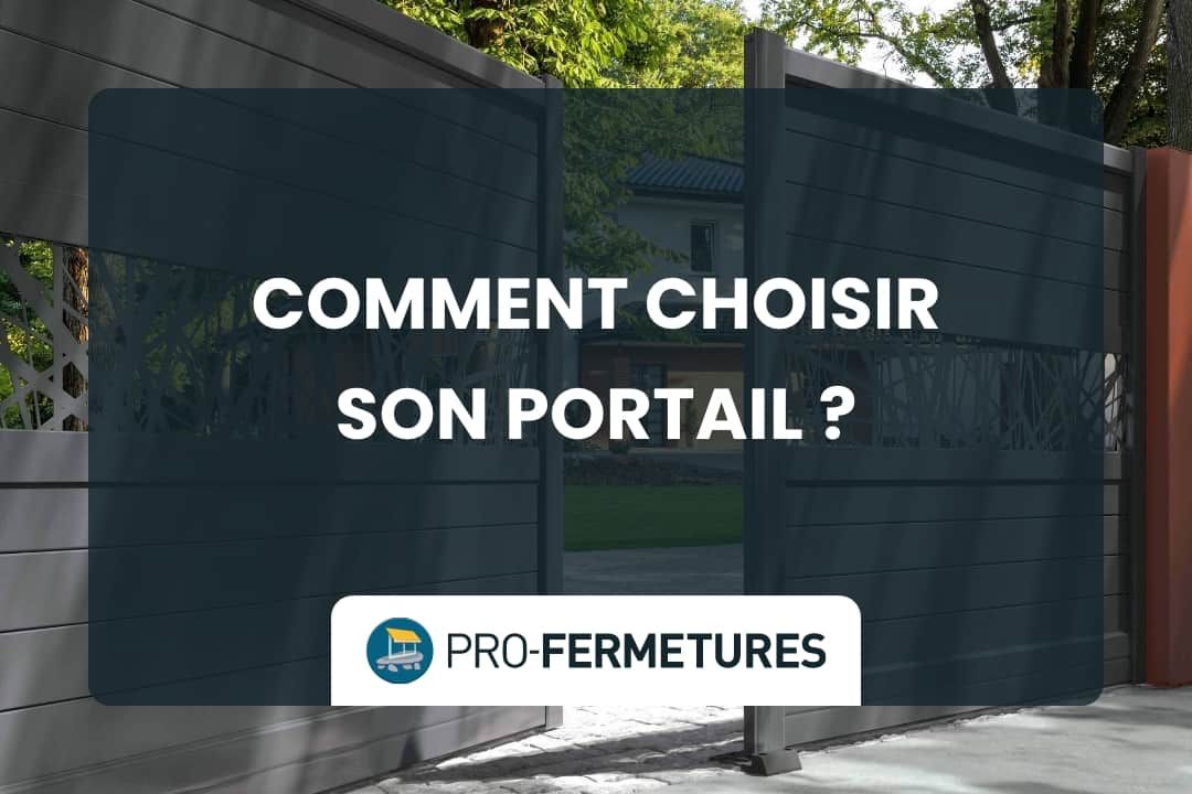 Comment choisir son portail ? / Pro-Fermetures