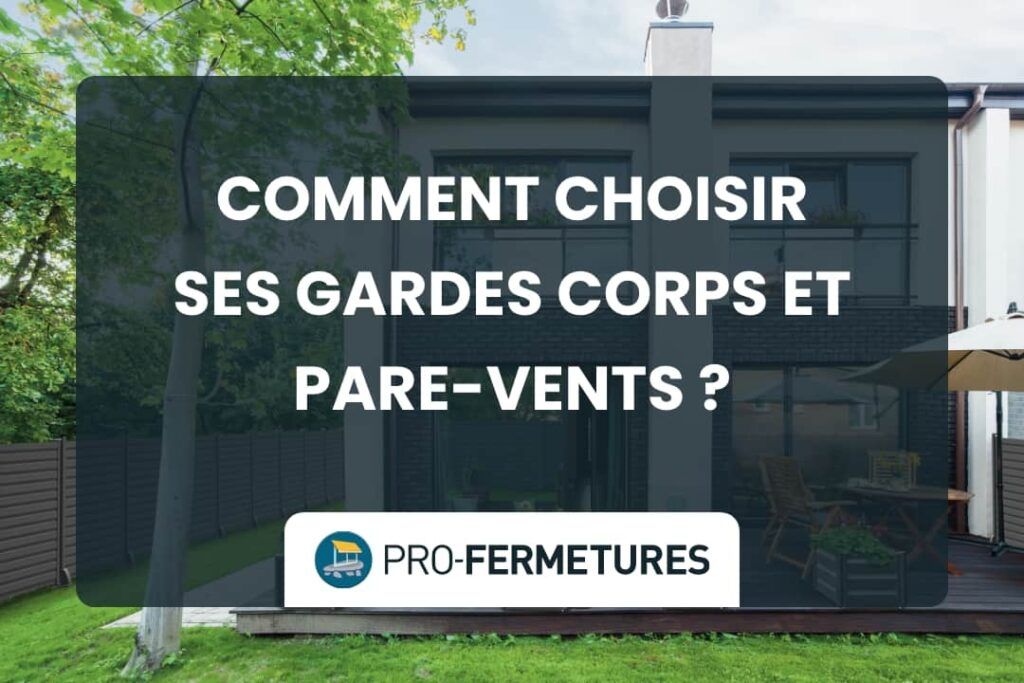 Comment choisir ses gardes corps et pare vents ? / Pro-Fermetures