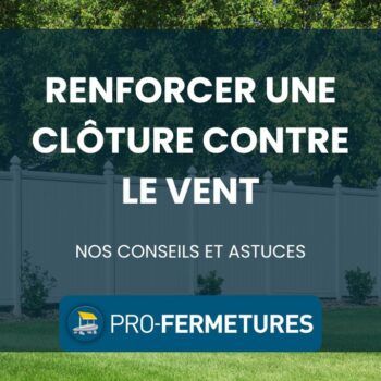 comment renforcer une cloture contre le vent